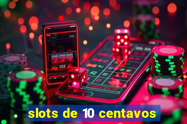 slots de 10 centavos